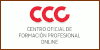 Centros de Formación y Academias - Cursos CCC Centro Oficial de Formación Profesional ONLINE - Masters CCC Centro Oficial de Formación Profesional ONLINE - Formación CCC Centro Oficial de Formación Profesional ONLINE
