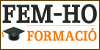 Centros de Formación y Academias - Cursos Fem-ho Formació - Masters Fem-ho Formació - Formación Fem-ho Formació